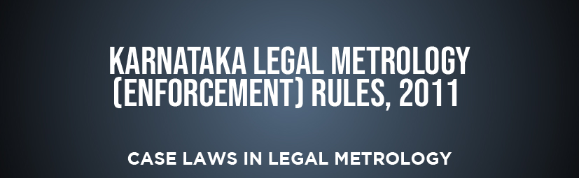 Karnataka Legal Metrology (Enforcement) Rules, 2011 