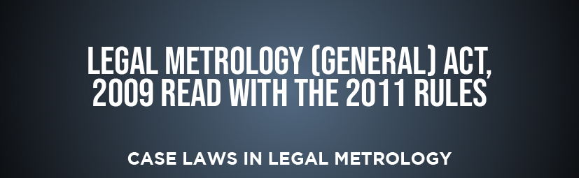 Legal Metrology (General) Act, 2009 read with the 2011 Rules 