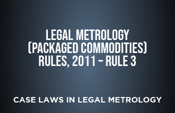Legal Metrology (Packaged Commodities) Rules, 2011 – Rule 3